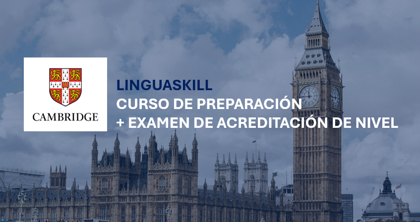 CURSO DE PREPARACIÓN LINGUASKILL + EXAMEN DE CERTIFICACIÓN